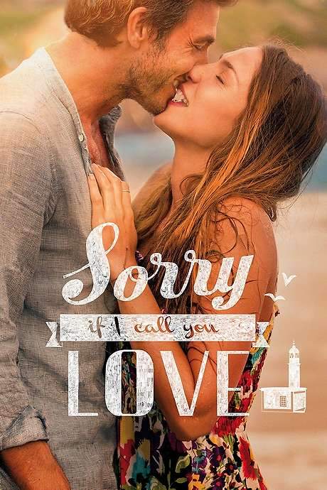 Sorry If I Call You Love